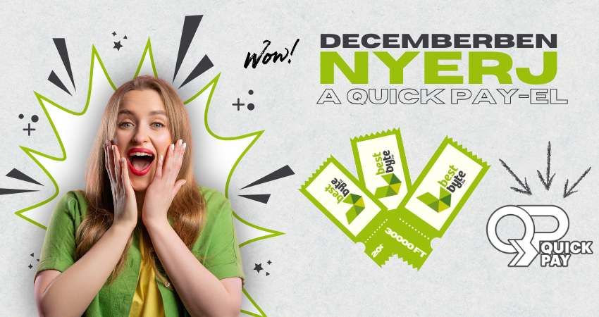 QuickPay Heti Nyereményjáték – Előleggel Duplán Nyersz!